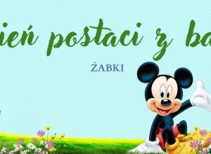 Na niebieskim tle napis Dzień postaci z bajek. W lewym rogu postać myszki miki, w prawym zamek.k.